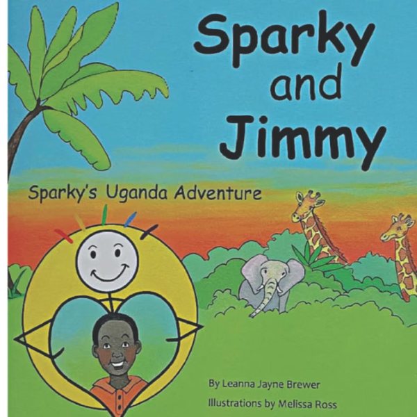 Cover of Sparky and Jimmy: Sparky’s Uganda Adventure by Dr. Leanna Brewer